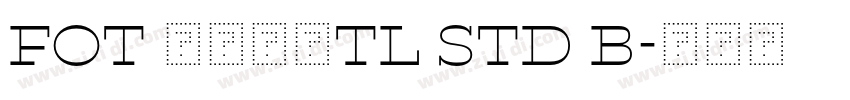 FOT シャドウTL Std B字体转换